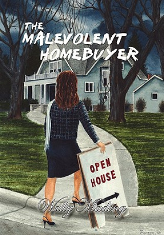 Книга Malevolent Homebuyer Wally Mading