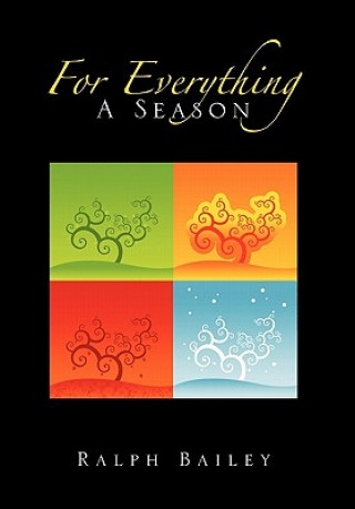 Libro For Everything a Season Ralph Bailey