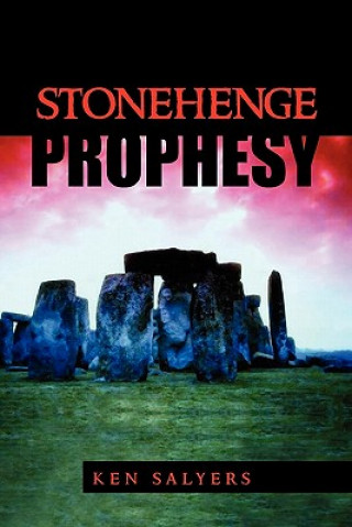 Könyv Stonehenge Prophesy Ken Salyers