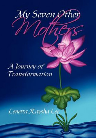 Книга My Seven Other Mothers Lenetta Raysha Lee