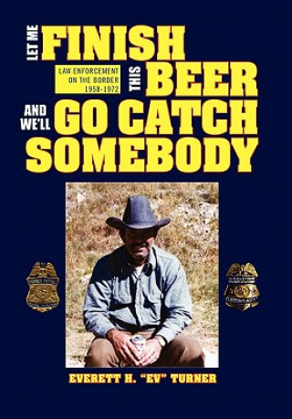 Carte Let Me Finish This Beer and We'll Go Catch Somebody Everett H Turner