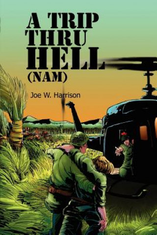 Knjiga Trip Thru Hell (Nam) Joe W Harrison