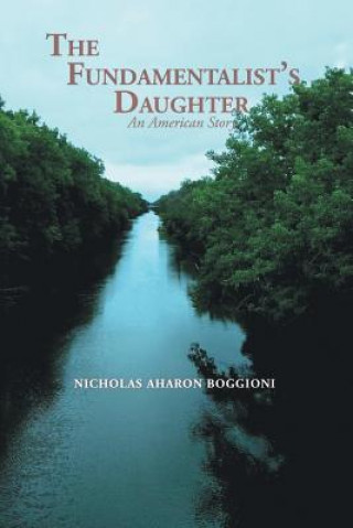 Kniha Fundamentalist's Daughter, An American Story Nicholas Aharon Boggioni