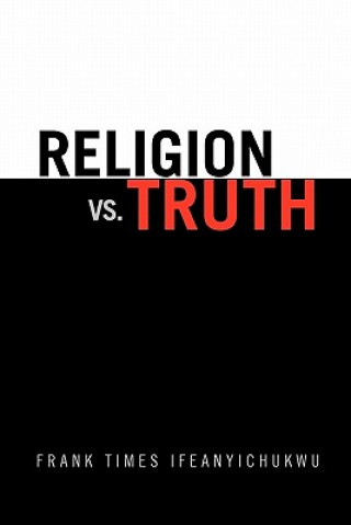 Kniha Religion vs. Truth Frank Times Ifeanyichukwu