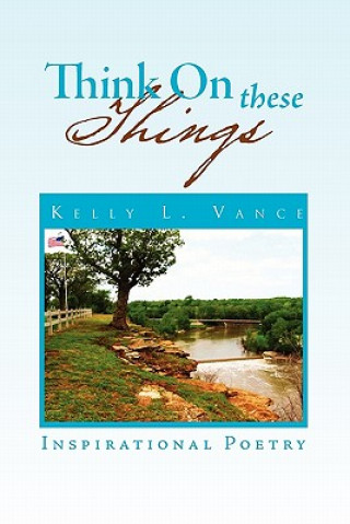 Book Think On These Things Kelly L Vance