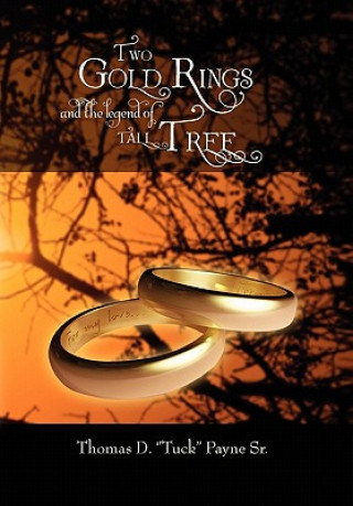 Könyv Two Gold Rings and the Legend of Tall Tree Thomas D Payne