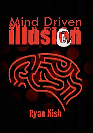 Książka Mind Driven Illusion Ryan Kish