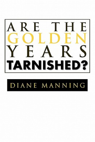 Книга Are the Golden Years Tarnished? Diane Manning