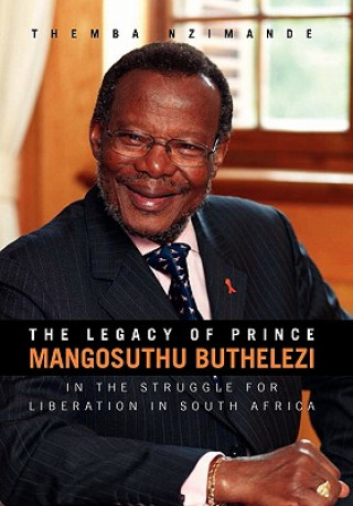 Kniha Legacy of Prince Mangosuthu Buthelezi Themba Nzimande