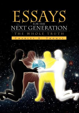 Carte Essays For The Next Generation Charles A Thomas