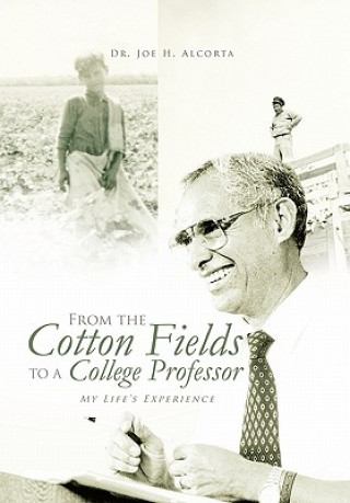 Książka From the Cotton Fields to a College Professor Dr Joe H Alcorta