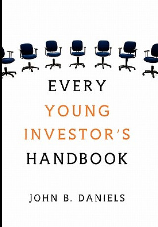 Carte Every Young Investor's Handbook John B Daniels