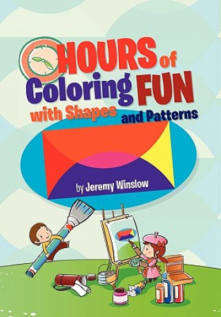 Книга Hours of Coloring Fun with Shapes and Patterns Jeremy Winslow