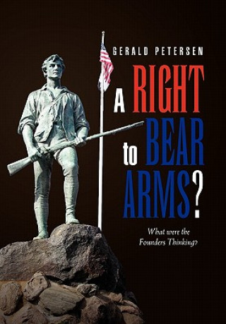 Knjiga Right to Bear Arms? Gerald Petersen