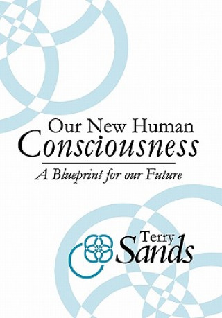 Kniha Our New Human Consciousness Terry Sands
