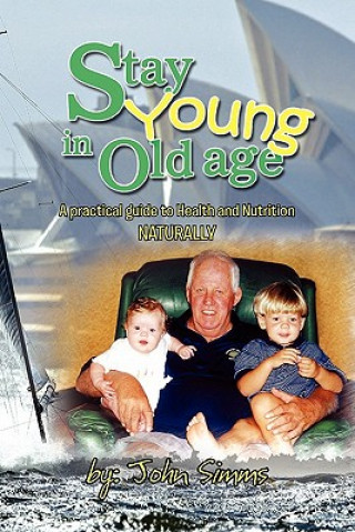 Kniha Stay Young in Old Age John Simms