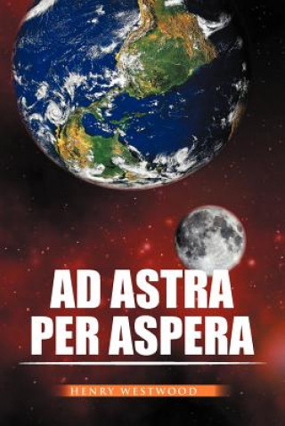 Kniha Ad Astra Per Aspera Henry Westwood