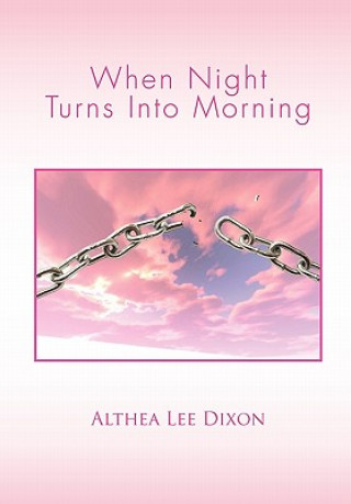 Carte When Night Turns Into Morning Althea Lee Dixon