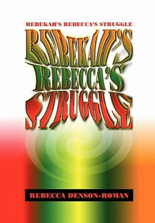 Kniha Rebekah-Rebecca's Struggle Rebecca Denson-Roman