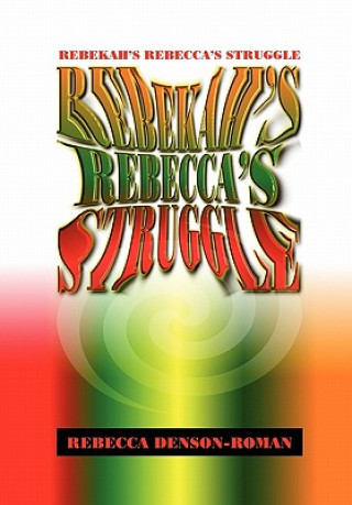 Buch Rebekah-Rebecca's Struggle Rebecca Denson-Roman