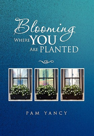 Carte Blooming Where You Are Planted Pam Yancy