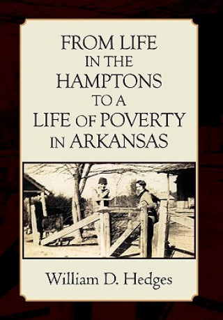 Kniha From Life in the Hamptons to a Life of Poverty in Arkansas William D Hedges