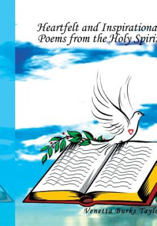 Könyv Heartfelt and Inspirational Poems from the Holy Spirit Venetta Taylor