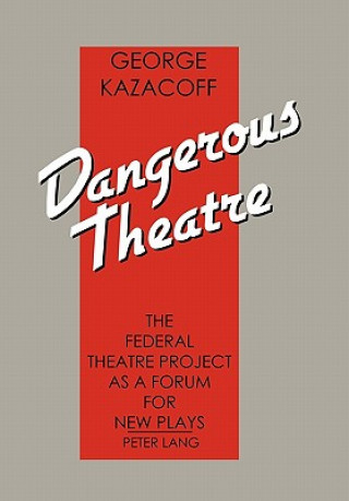 Libro Dangerous Theatre George Kazacoff