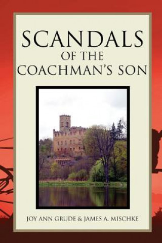 Knjiga Scandals of the Coachman's Son Joy Grude & James a Mischke