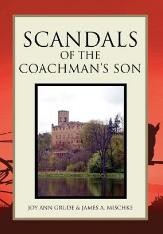 Knjiga Scandals of the Coachman's Son Joy Grude & James a Mischke