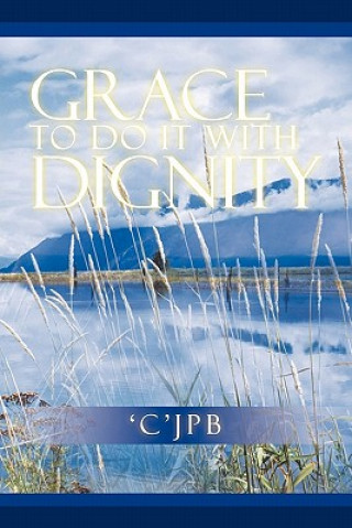 Knjiga Grace to Do It with Dignity 'C'jpb