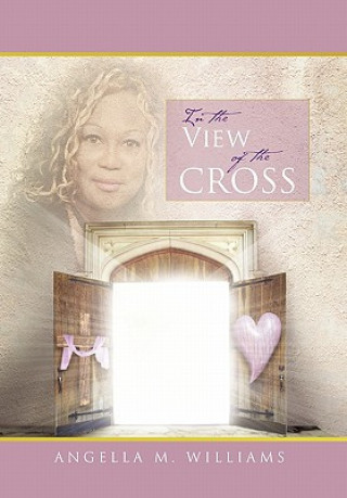 Kniha In The View of the Cross Angella M Williams