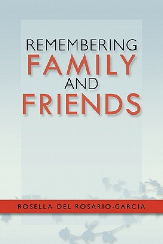 Livre Remembering Family and Friends Rosella Del Rosario-Garcia