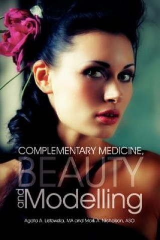 Könyv Complementary Medicine, Beauty and Modelling Mark A Nicholson Aso