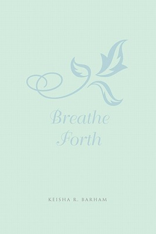 Kniha Breathe Forth Keisha R Barham