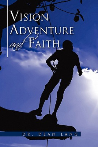 Könyv VISION, ADVENTURE and FAITH Dr Dean Lang