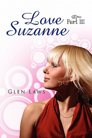 Könyv Love Suzanne (Part III) Glen Laws