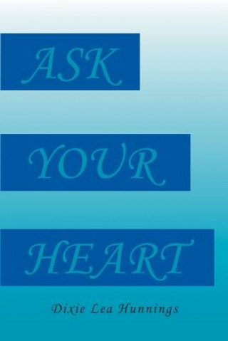 Book Ask Your Heart Dixie Lea Hunnings