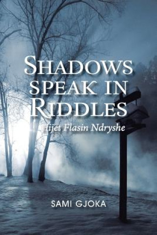 Kniha Shadows Speak in Riddles Sami Gjoka