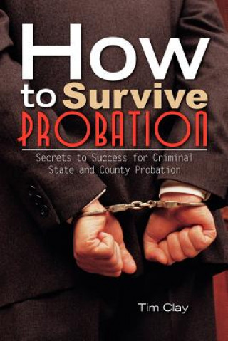 Kniha How to Survive Probation Tim Clay