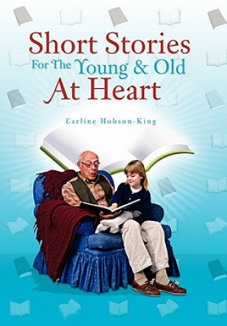 Knjiga Short Stories For The Young & Old At Heart Earline Hobson-King