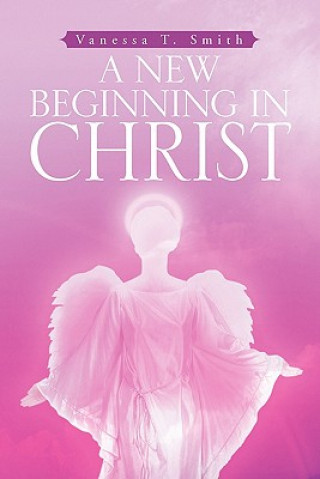 Carte New Beginning in Christ Vanessa T Smith