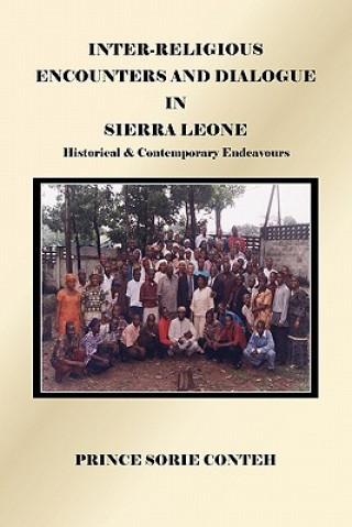 Könyv Inter-Religious Encounters and Dialogue in Sierra Leone Prince Sorie Conteh