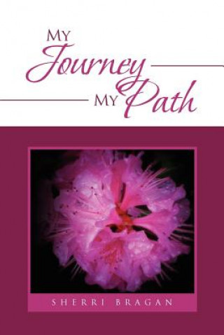 Książka My Journey My Path Sherri Bragan