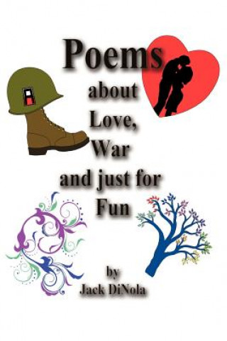 Книга Poems about Love, War and Just for Fun Jack Dinola