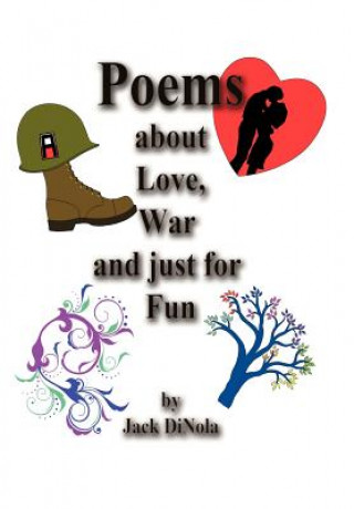 Livre Poems about Love, War and Just for Fun Jack Dinola