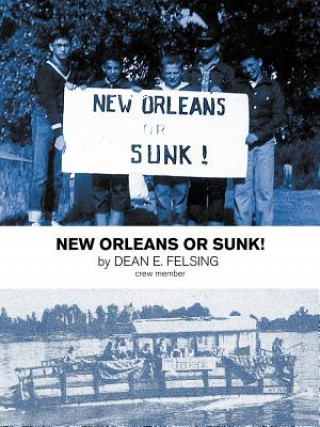 Könyv New Orleans or Sunk! Dean E Felsing