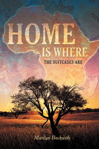 Kniha Home Is Where the Suitcases Are Marilyn Beckwith