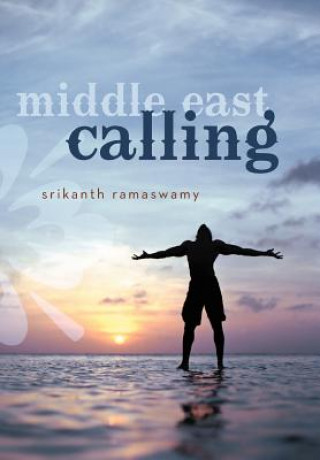 Knjiga Middle East Calling Srikanth Ramaswamy