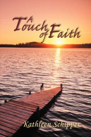 Kniha Touch of Faith Kathleen Schipper